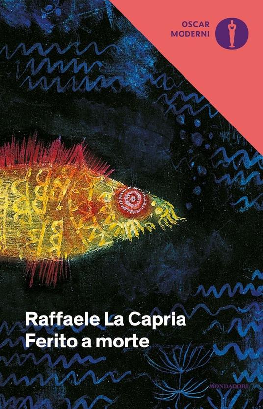 copertina del romanzo Ferito a morte di Raffaele La Capria