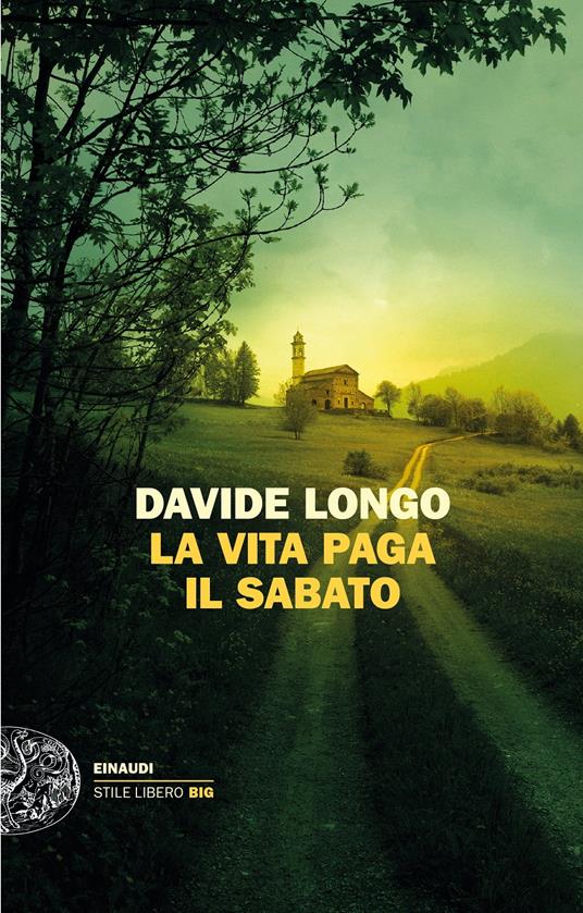 La vita paga il sabato di Davide Longo 