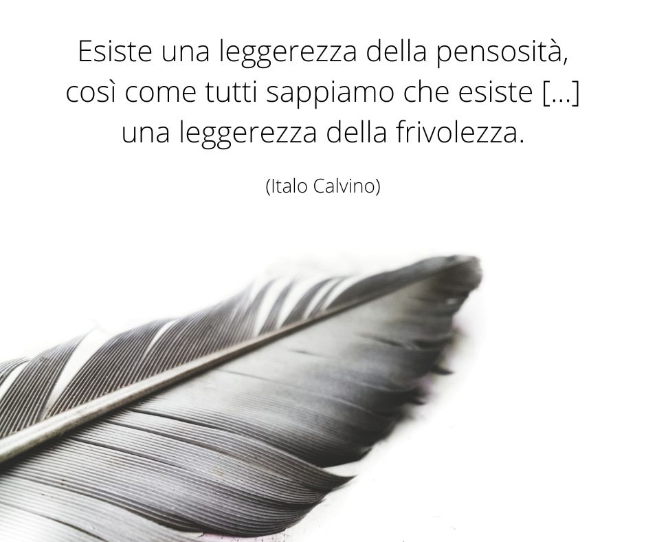 Una citazione sulla leggerezza firmata Italo Calvino e tratta dalle Lezioni Americane