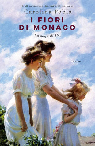 Copertina del libro I fiori di Monaco di Carolina Pobla, una delle saghe familiari in libreria nel 2022