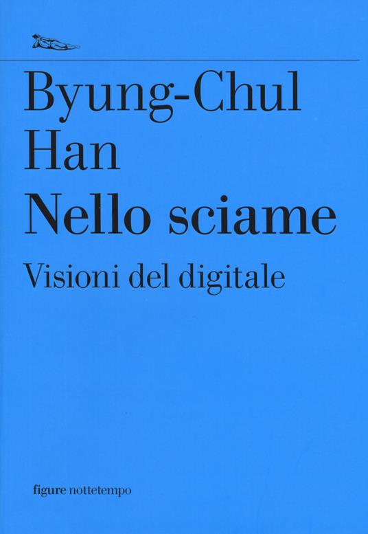 Nello sciame, saggio di Byung-Chul Han