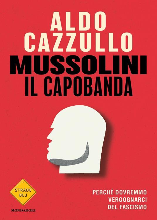 copertina del libro di aldo cazzullo mussolini il capobanda