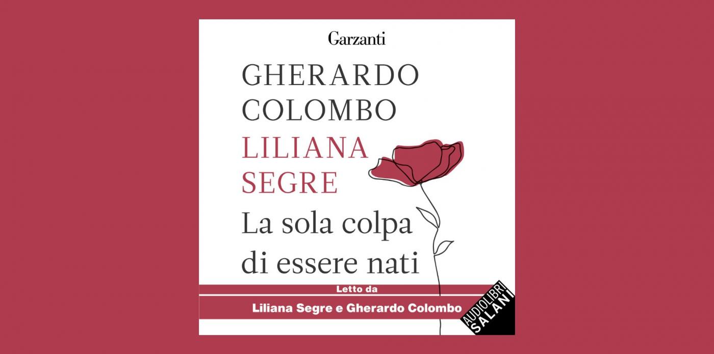 Audiolibro Liliana Segre La sola colpa di essere nati