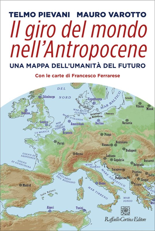 Il giro del mondo nell'Antropocene Una mappa dell'umanità del futuro