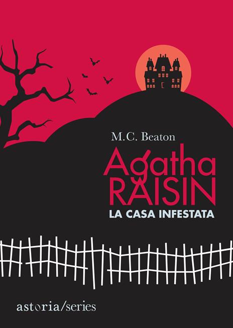 Copertina del libro Agatha Raisin. La casa infestata di M.C. Beaton, recente romanzo che riprende il tema delle case stregate