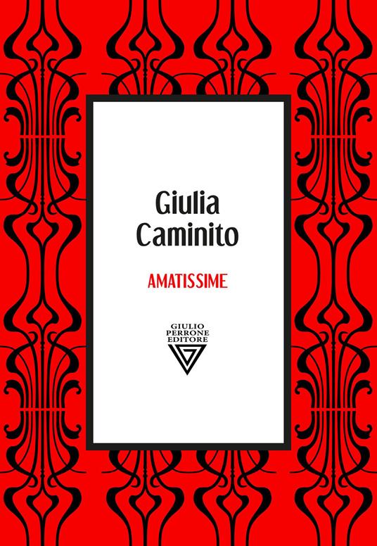 Copertina del libro Amatissime, un'insieme di biografie letterarie a cura di Giulia Caminito