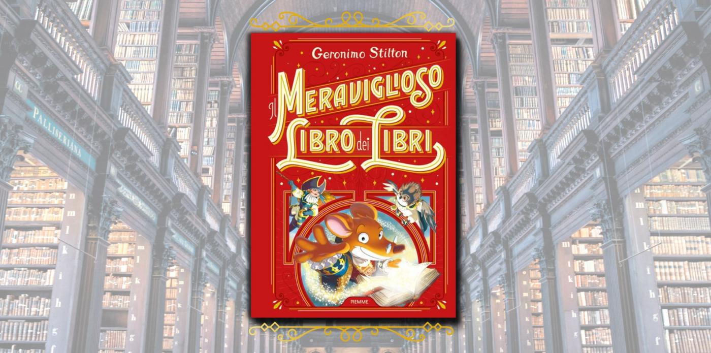 Il meraviglioso libro dei libri di Geronimo Stilton
