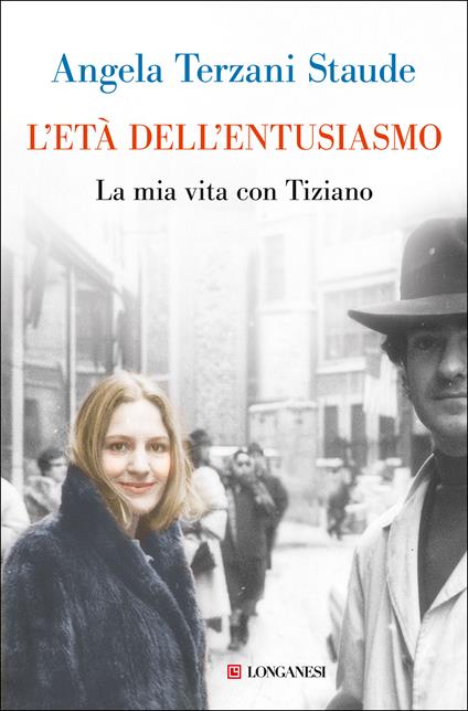 l'età dell'entusiasmo la mia vita con terzani angela terzani staude