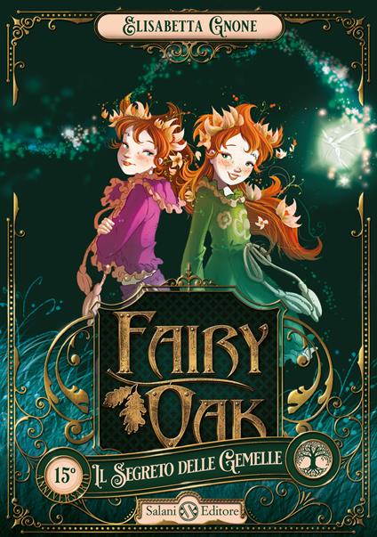Copertina del libro Il segreto delle gemelle. Fairy Oak. Vol. 1 di Elisabetta Gnone, uno dei libri sulle steghe per ragazzi degli ultimi anni