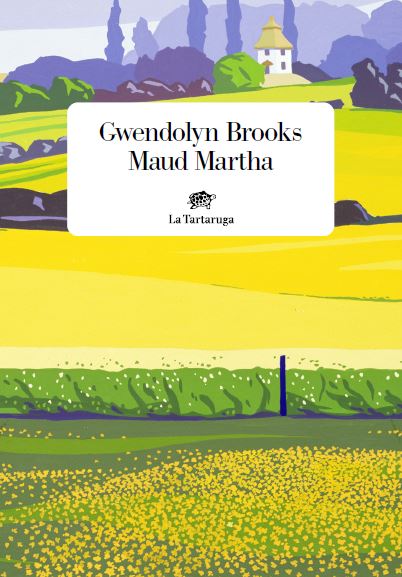 Gwendolyn Brooks Maud Martha libri da leggere 2023