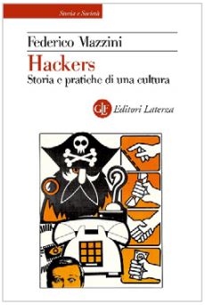 Hackers. Storia e pratiche di una cultura Federico Mazzini libri da leggere 2023