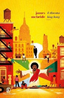 Il diacono King Kong james mcbride libri da leggere