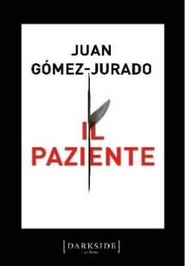 Il paziente Juan Gómez-Jurado Libri da leggere 2023