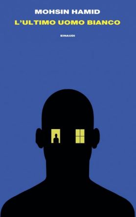 L'ultimo uomo bianco Mohsin Hamid libri da leggere 2023