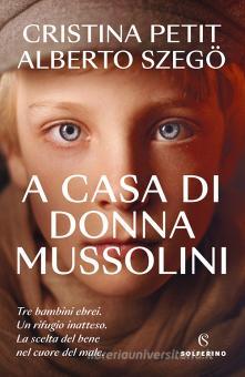 A casa di donna Mussolini libri giorno memoria 2023