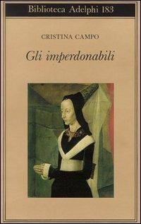 copertina del libro "Gli imperdonabili" di Cristina Campo