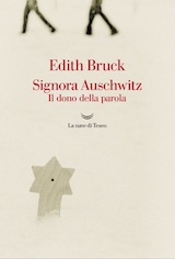 Signora Auschwitz Edith Bruck