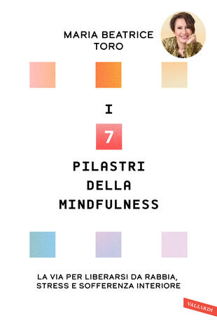 copertina del libro i 7 pilastri della mindfulness di maria beatrice toro