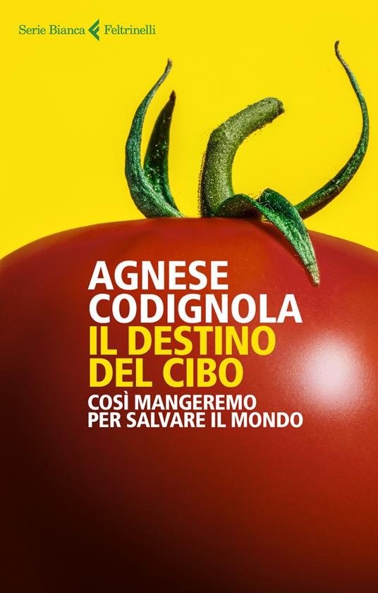 il destino del cibo saggio di agnese codignola