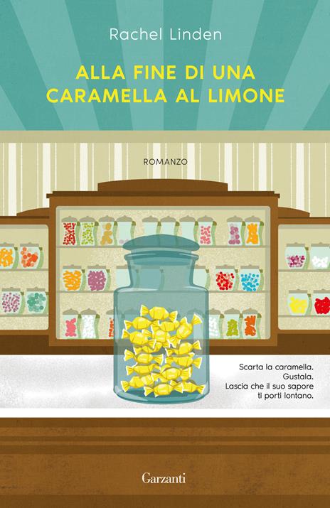 Copertina del libro Alla fine di una caramella al limone di Rachel Linden