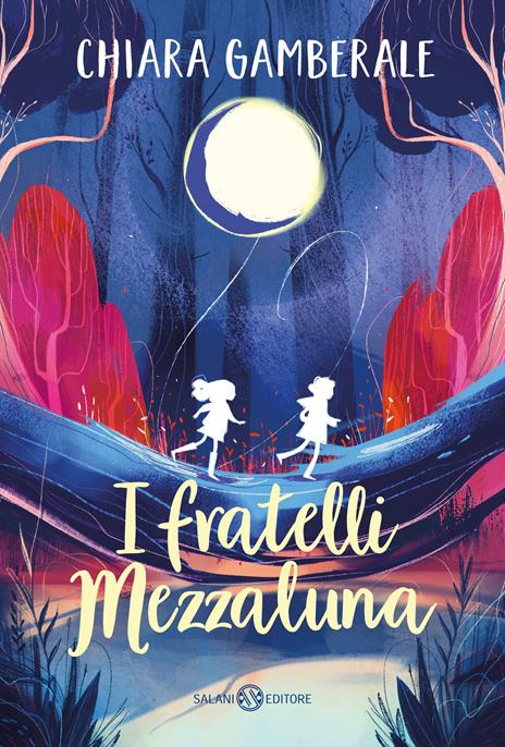 Copertina del libro I fratelli Mezzaluna di Chiara Gamberale