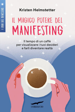 Copertina del libro Il magico potere del manifesting di Kristen Helmstetter