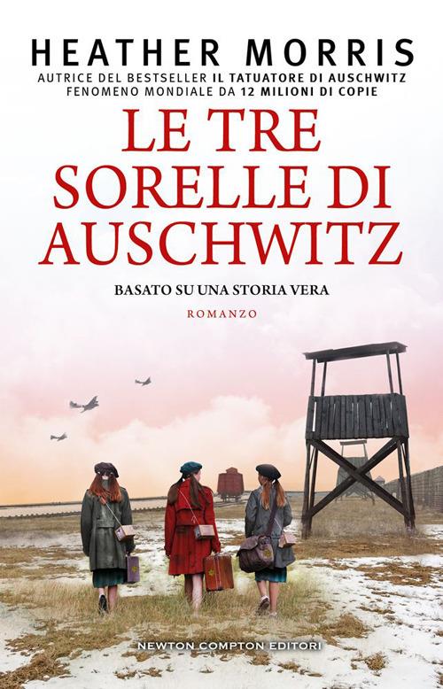 Le tre sorelle di Auschwitz Heather Morris