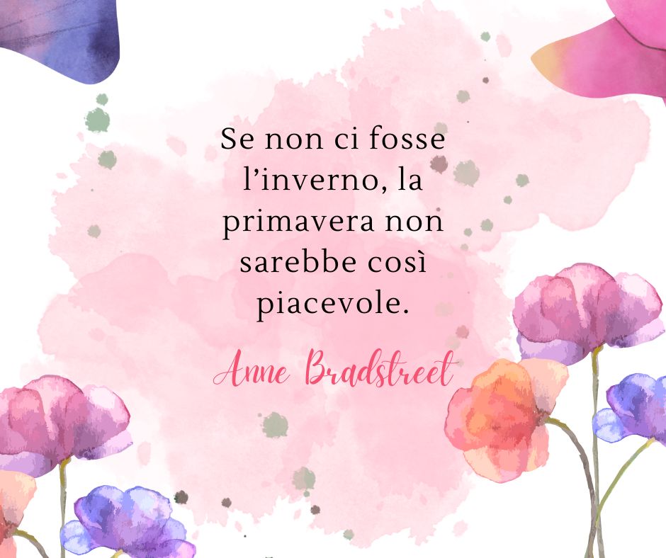 Una delle frasi sulla primavera di Anne Bradstreet