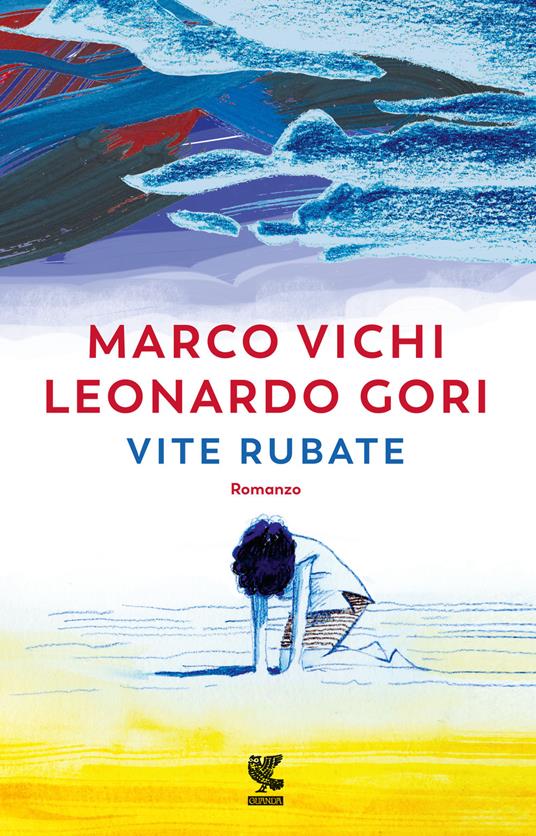 Vite Rubate Marco Vichi Leonardo Gori