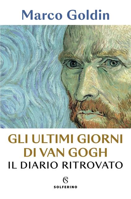 Copertina del libro Gli ultimi giorni di Van Gogh. Il diario ritrovato di Marco Goldin