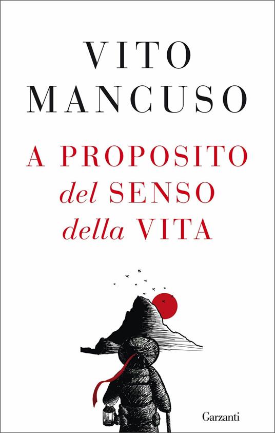 La copertina del saggio di Vito Mancuso: A proposito del senso della vita, un libro che non può mancare in una selezione di libri che ti cambiano la vita