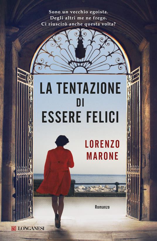 La tentazione di essere felici, il romanzo sulla vecchiaia di Lorenzo Marone nell'elenco dei libri che ti cambiano la vita