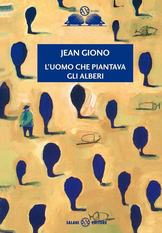L'uomo che piantava gli alberi di Jean Giono: tra i libri che ti cambiano la vita quando ti senti perso