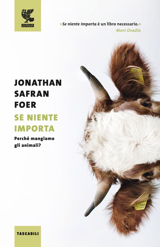Il saggio Se niente importa di Jonathan Safran Foer tra i libri che ti cambiano la vita 