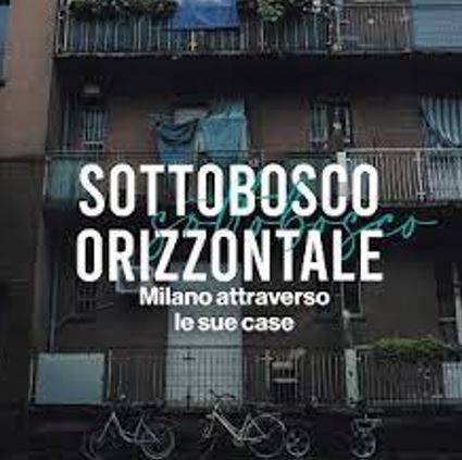 Sottobosco orizzontale. Milano