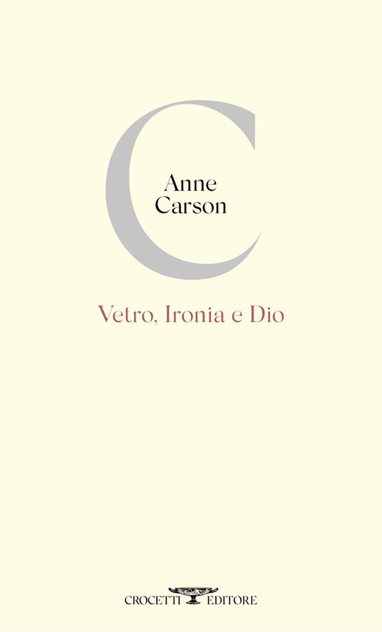 Vetro, Ironia e Dio Anne Carson