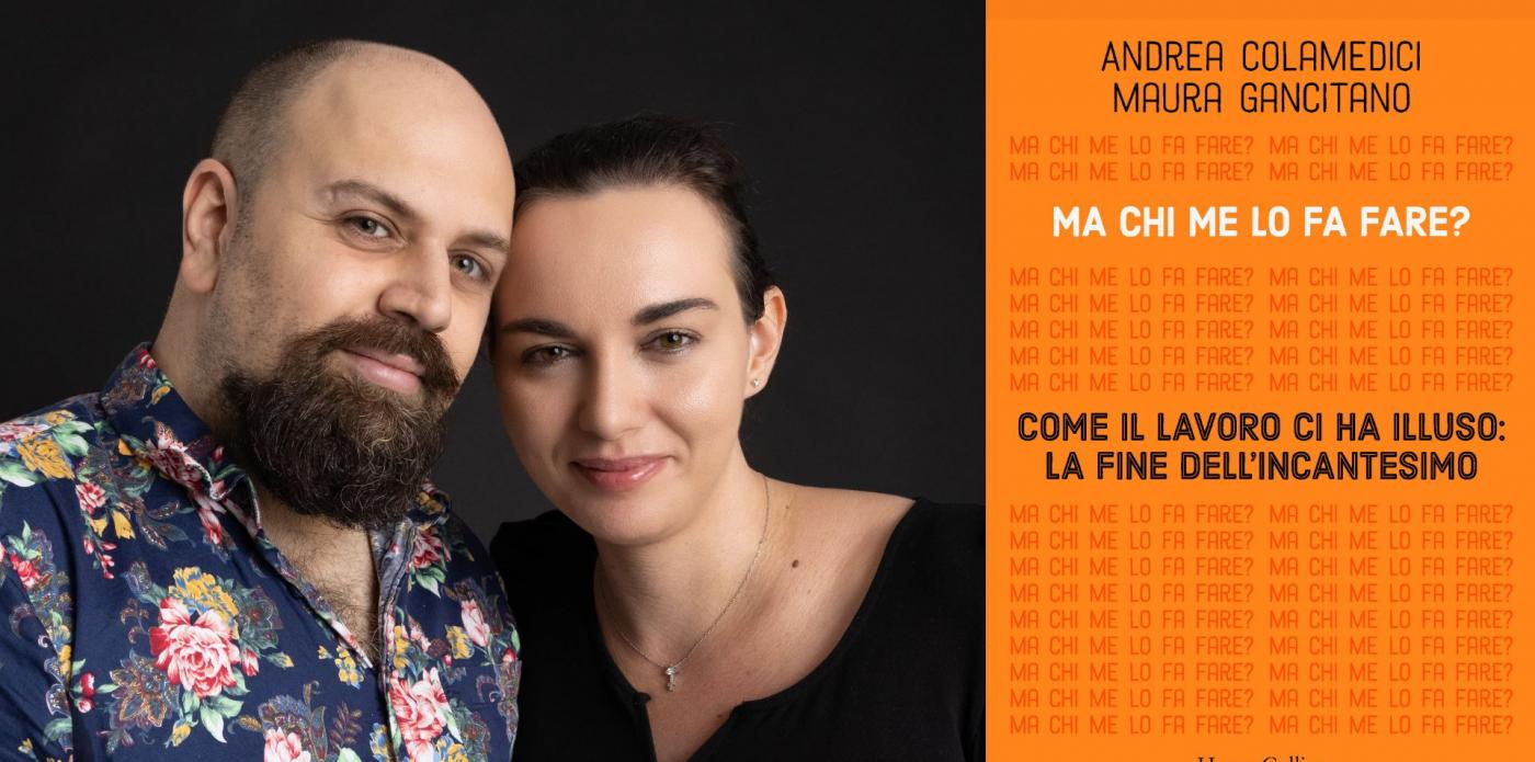 La copertina del libro Ma chi me lo fa fare e gli autori Andrea Colamedici e Maura Gancitano