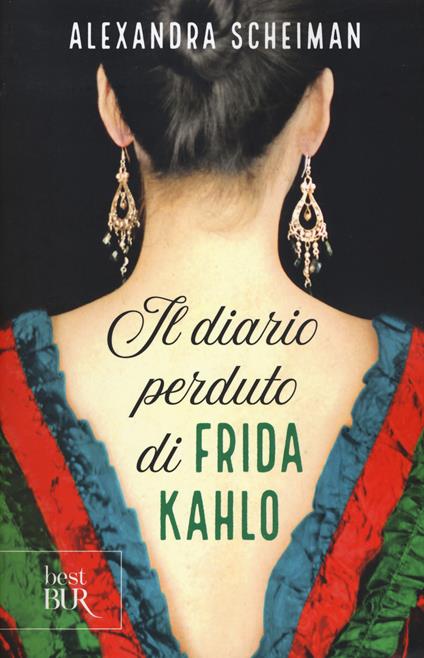 Copertina del libro Il diario perduto di Frida Kahlo di Alexandra Scheiman