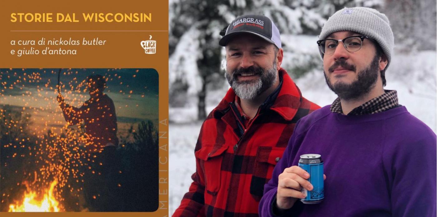 I curatori di Storie dal Wisconsin, Nickolas Butler e Giulio D'Antona