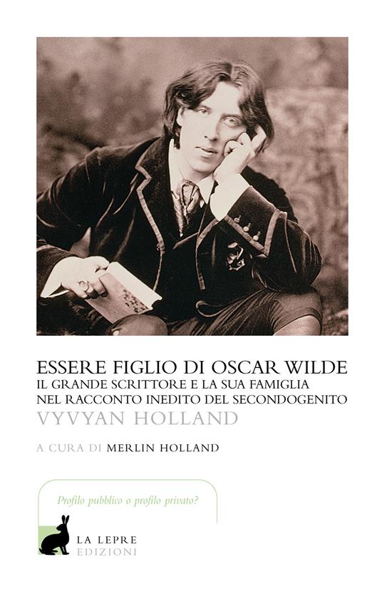 Essere figlio di Oscar Wilde di Vyvyan Holland libri da leggere estate 2023
