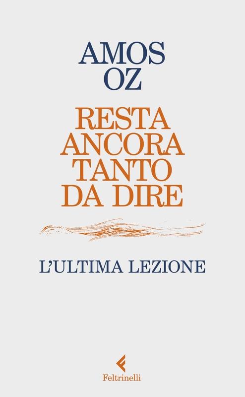 Resta ancora tanto da dire di Amos Oz libri da leggere estate 2023