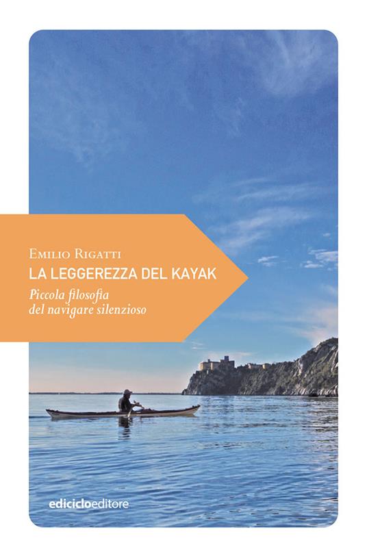 copertina del libro la leggerezza del kayak di emilio rigatti