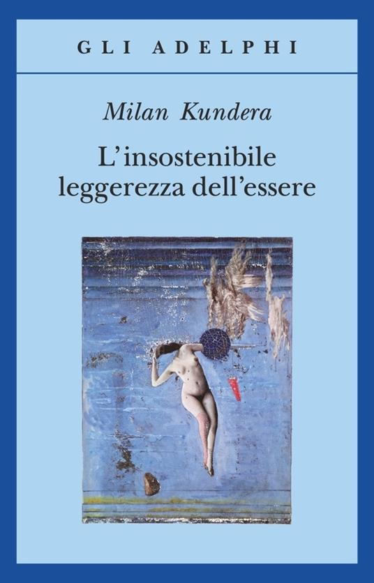 copertina del libro L'insostenibile leggerezza dell'essere di Milan Kundera