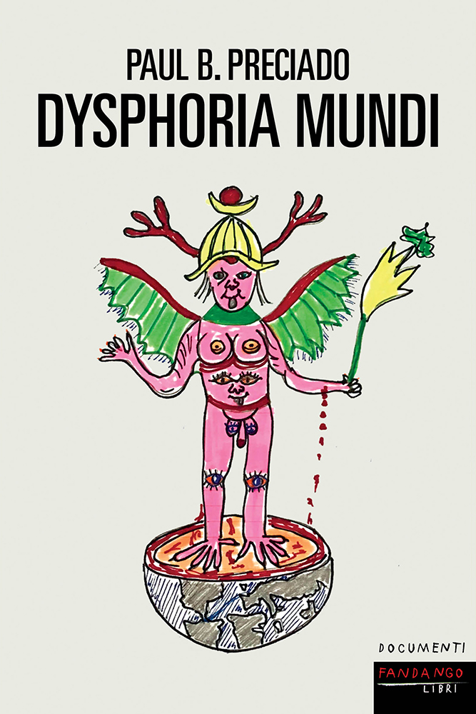 Dysphoria Mundi paul b. preciado libri da leggere estate 2023