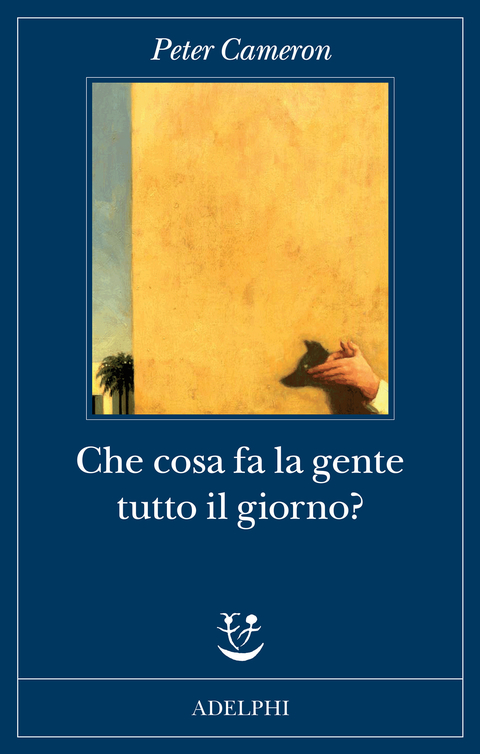 Che cosa fa la gente tutto il giorno di Peter Cameron libri da leggere estate 2023