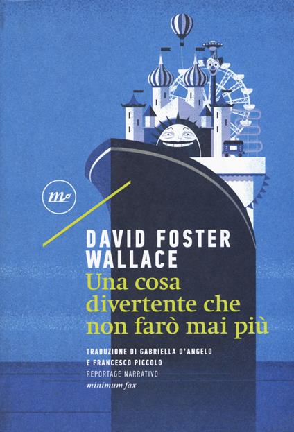 Copertina del libro Una cosa divertente che non farò mai più di David Foster Wallace