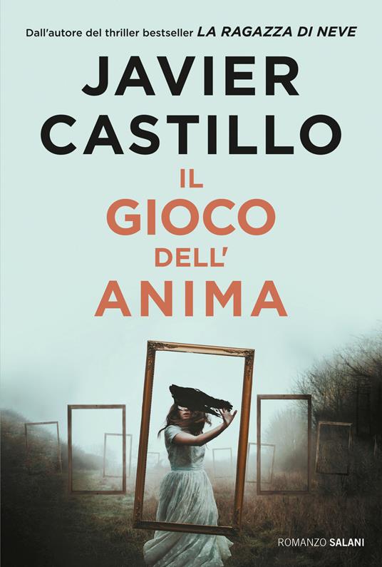 Il gioco dell'anima di Javier Castillo, tra i libri thriller mozzafiato di quest'anno