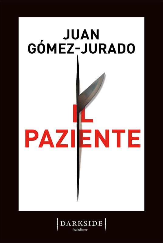 Il paziente di Juan Gomez-Jurado, una nuova uscita tra i libri thriller psicologici