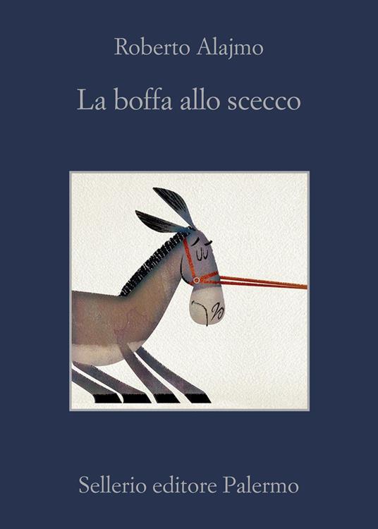 La boffa allo scecco di Roberto Alajmo, libri gialli 2023 libri thriller 2023