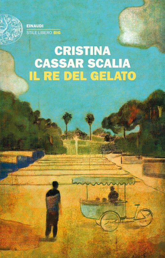 La copertina de Il Re del gelato di Cristina Cassar Scalia